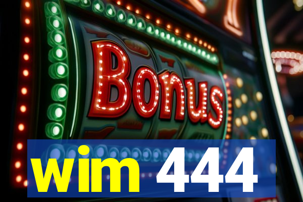 wim 444